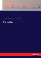 The Initials: A Story of Modern Life 1178346331 Book Cover