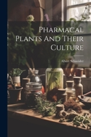 Pharmacal Plants And Their Culture 1022394673 Book Cover