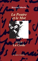 La Poutre et le Mot: suivi de la Corde (French Edition) 2322516023 Book Cover