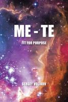 Me - Te: Fit for Purpose 1496984072 Book Cover