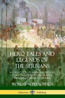 Hero Tales and Legends of the Serbians 0359030408 Book Cover