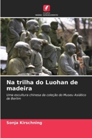 Na trilha do Luohan de madeira (Portuguese Edition) 6209638937 Book Cover