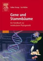 Gene Und Stammbaume: Ein Handbuch Zur Molekularen Phylogenetik 3827416426 Book Cover