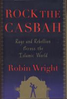 Rock the Casbah: Rage and Rebellion Across the Islamic World 1439103178 Book Cover