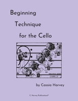 Beginning Technique for the Cello 1635230632 Book Cover
