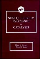 Nonequilibrium Processes in Catalysis 0849344786 Book Cover