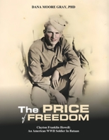 The Price of Freedom: Clayton Franklin Howell (1919 - 1942) An American WWII Soldier in Bataan B0F6PPS37S Book Cover