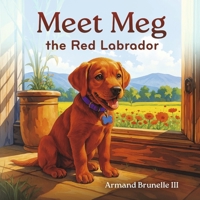 Meet Meg the Red Labrador B0G23NT2L3 Book Cover