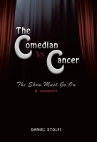 The Comedian vs Cancer: The Show Must Go On 0228863287 Book Cover