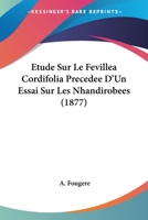 Etude Sur Le Fevillea Cordifolia Precedee D'Un Essai Sur Les Nhandirobees (1877) 1120427614 Book Cover