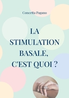 La stimulation basale, c'est quoi ? (French Edition) 2322581895 Book Cover