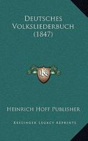 Deutsches Volksliederbuch (1847) 1161058079 Book Cover