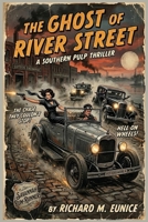 The Ghost of River Street B0GY67XB58 Book Cover
