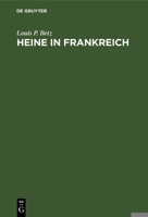 Heine in Frankreich; eine litterarhistorische Untersuchung 0526736275 Book Cover