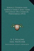 Surface Tension and Surface Energy and Their Influence on Chemical Phenomena B0BQJRR8TC Book Cover