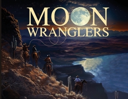 Moon Wranglers 1629672815 Book Cover