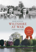 Wiltshire at War Through Time 1445619385 Book Cover