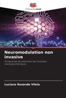 Neuromodulation non invasive: Perspectives de traitement des maladies neuropsychiatriques (French Edition) 6208690560 Book Cover