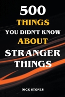 500 Things You Didn't Know About Stranger Things B0CGCM2V4C Book Cover