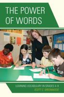 The Power of Words: Learning Vocabulary in Grades 4-9 1607097265 Book Cover