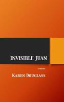 Invisible Juan 1548691143 Book Cover