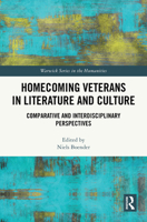 Homecoming Veterans in Literature and Culture: Comparative and Interdisciplinary Perspectives (Warwick Studies in the Humanities) 1032733543 Book Cover