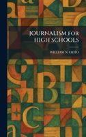JOURNALISM for HIGH SCHOOLS 1025759346 Book Cover