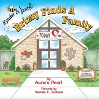 Kynder & Jentler Brizzy Finds a Family 173677736X Book Cover