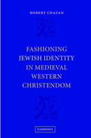Fashioning Jewish Identity in Medieval Western Christendom 0521831849 Book Cover