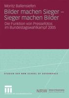 Bilder Machen Sieger - Sieger Machen Bilder: Die Funktion Von Pressefotos Im Bundestagswahlkampf 2005 3531164880 Book Cover