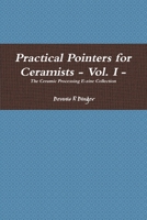 Practical Pointers for Ceramists - Vol. I 0557871344 Book Cover