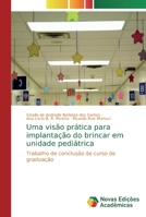 Uma visão prática para implantação do brincar em unidade pediátrica 6202181435 Book Cover