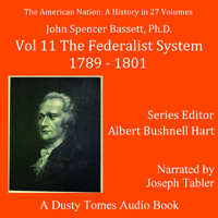 The American Nation: A History, Vol. 11: The Federalist System, 1789-1801 B0BJYGK8C9 Book Cover