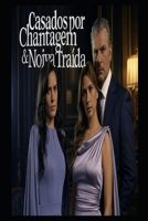 Casados por Chantagem & Noiva Traída: Um Romance de Poder, Vingança e Paixão B0F2MY76DM Book Cover