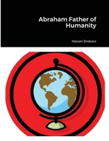 Abraham Father of Humanity 1387823302 Book Cover