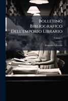 Bolletino Bibliografico Dell'emporio Librario, Volume 1 1286591899 Book Cover