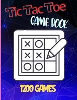 Tic Tac Toe Game Book: An Activity and Game Book For Kids and Adults filled with 1200+ Grid, Tic Tac Toe Grid To Play, Paper and Pencil Gameb B0915PG2G3 Book Cover