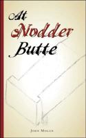 At Nodder Butte 1425169759 Book Cover