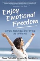 Enjoy Emotional Freedom: Simple Techniques for Living Life to the Full 1921497483 Book Cover