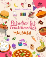 Paradies für Feinschmecker Malbuch Lustige Motive von einem fantastischen Planeten mit magischem Essen: Leckere Bilder von Lebensmitteln zur Förderung der Kreativität B0C548D81J Book Cover