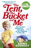The Tent, the Bucket and Me 0091926793 Book Cover