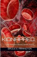 Kidnapped: The Phalanx Blood Series Part I B0FLGY9YWN Book Cover