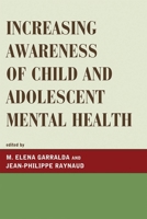 Increasing Awareness of Child and Adolescent Mental Health 0765706628 Book Cover