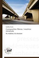 Composites Fibres / Matrice Mina(c)Rale 3841623344 Book Cover
