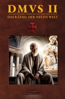 DMVS 2 - Das Rätsel Der Neuen Welt: "Die verschollene Geschichte der Templer" (Die Mysteriöse Verwicklung von Saintonge) (German Edition) B0F9LFW74L Book Cover