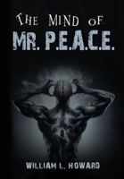 The Mind of Mr. P.E.A.C.E. 1662952643 Book Cover