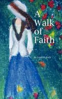 A Walk of Faith 1937045013 Book Cover