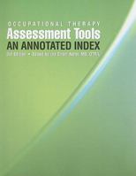 Occupational Therapy Assessment Tools: An Annotated Index 1569002363 Book Cover