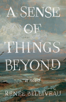 A Sense of Things Beyond: a novel 1774714523 Book Cover