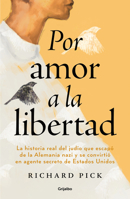 Por amor a la libertad / For the Love of Freedom (Spanish Edition) 6073837275 Book Cover